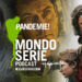 Cover di pandemia podcast per Mondoserie