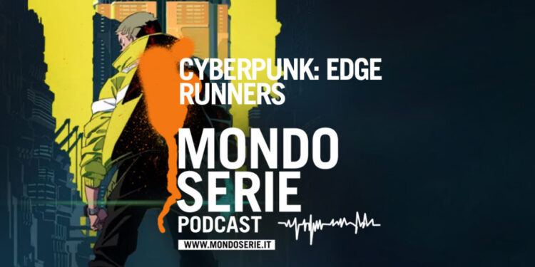 Cover di Cyberpunk: Edge Runners podcast per Mondoserie