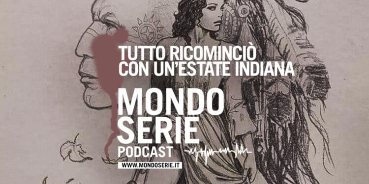 cover di Tutto ricominciò con un'estate indiana, podcast per Mondoserie