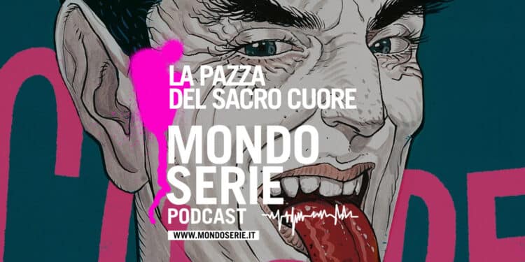 Cover di La Pazza del Sacro Cuore podcast per Mondoserie
